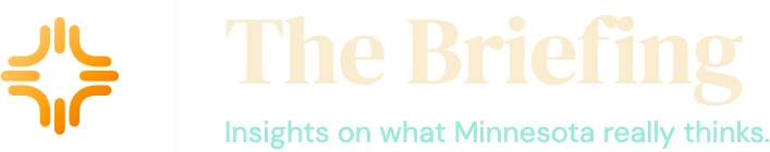 The Briefing — insights on what Minnesota really thinks.