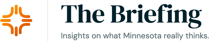The Briefing — insights on what Minnesota really thinks.